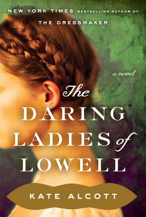Kate Alcott/The Daring Ladies of Lowell